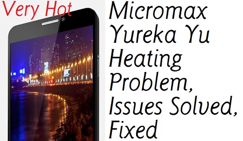 Micromax Yureka Heating